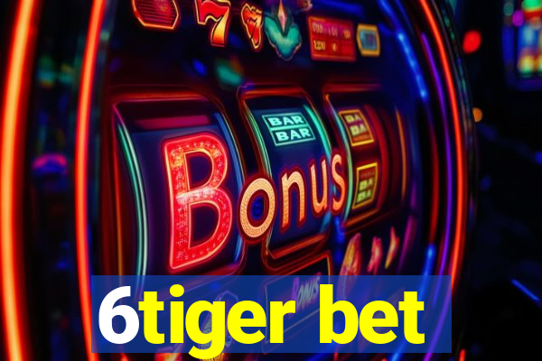 6tiger bet